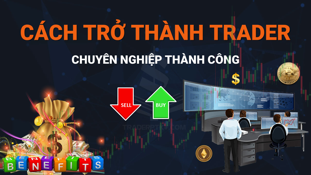 Cách-Trở-Thành-Một-Trader-Chuyên-Nghiệp-Thành-Công