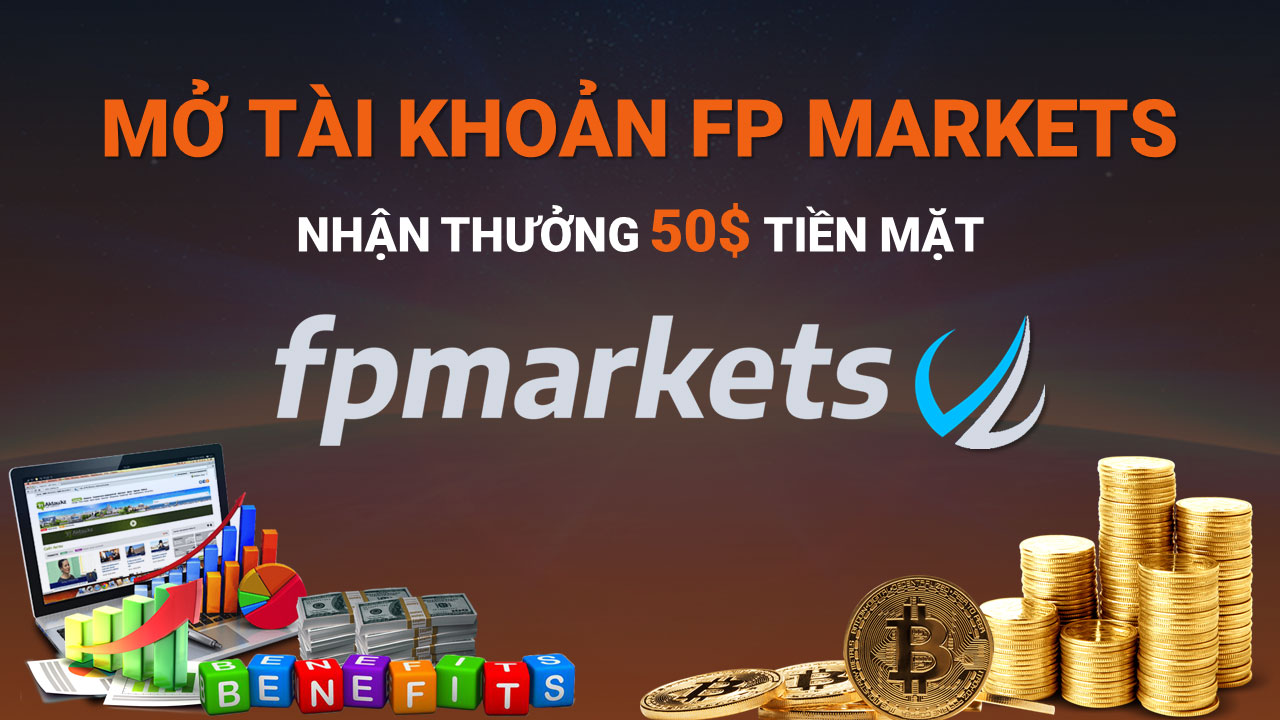 Hướng Dẫn Mở Tài Khoản FP Markets Nhận 50 USD Mới Nhất