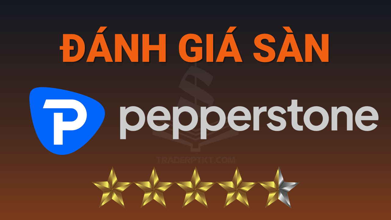 Review Sàn Pepperstone Từ A Đến Z Mới Nhất