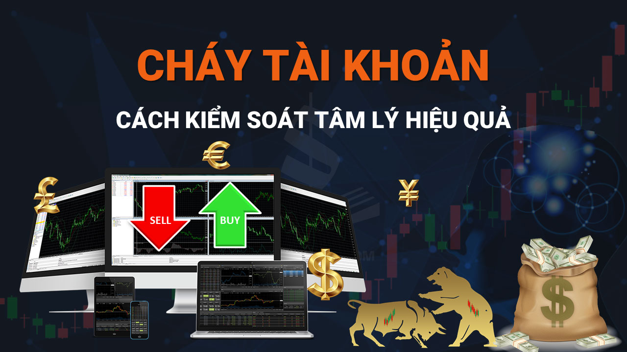 Cách-Kiểm-Soát-Tâm-Lý-Để-Không-Bị-Cháy-Tài-Khoản-Hiệu-Quả