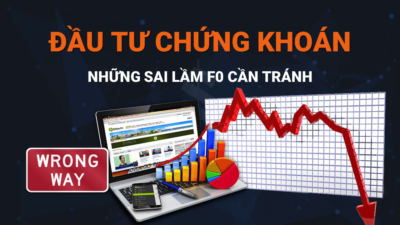 Đầu-tư-tài-chính-chứng-khoán-Những-sai-lầm-thường-gặp-nhà-đầu-tư-F0-cần-tránh