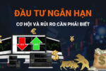 Đầu-tư-tài-chính-ngắn-hạn-Cơ-hội-và-rủi-ro