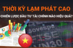 Đầu-tư-tài-chính-thời-kỳ-lạm-phát-cao