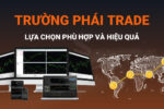 Bạn Đang Giao Dịch Trường Phái Giao Dịch Nào Sau Đây?