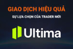 Giao Dịch Forex Hiệu Quả Hơn Cùng Ultima Markets – Lựa Chọn Đáng Chú Ý Cho Trader Mới