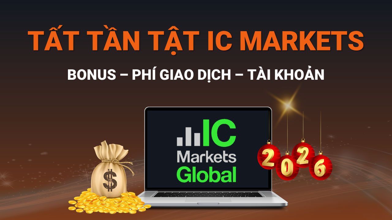 Tất Tần Tật Về Tài Khoản IC Markets Mới Nhất 2026