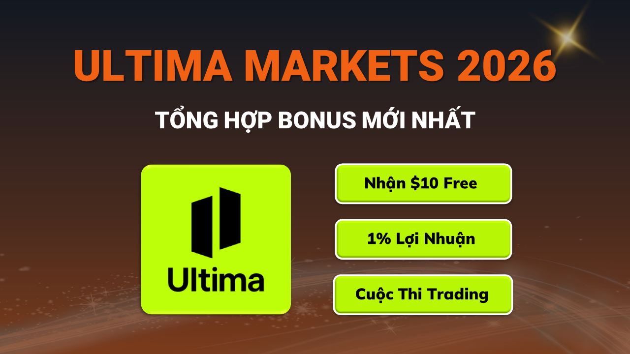 Tổng Hợp Bonus sàn Ultima Markets Mới Nhất 2026