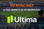 Ultima Markets Có Gì Khác Biệt So Với Nhiều Broker Forex Hiện Nay?