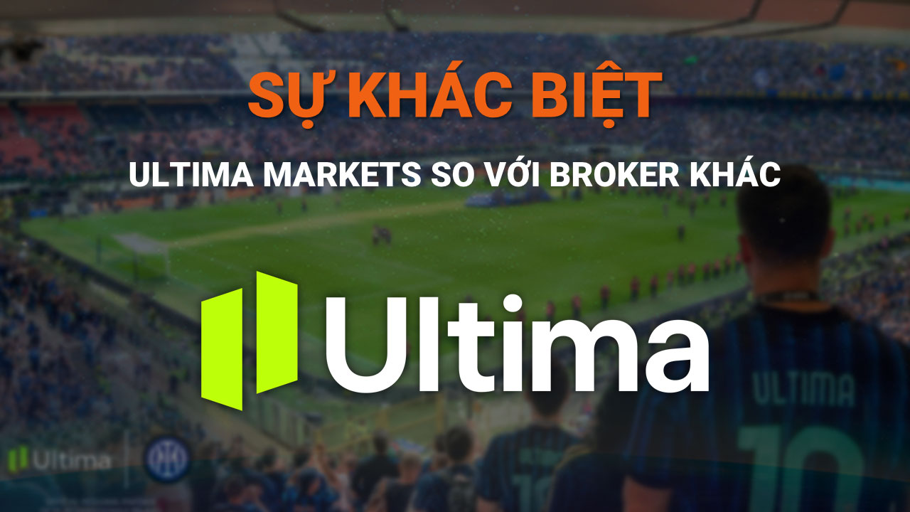 Ultima Markets Có Gì Khác Biệt So Với Nhiều Broker Forex Hiện Nay?