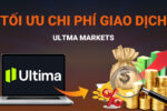 Cách Giúp Tối Ưu Chi Phí Giao Dịch Với Ultima Markets