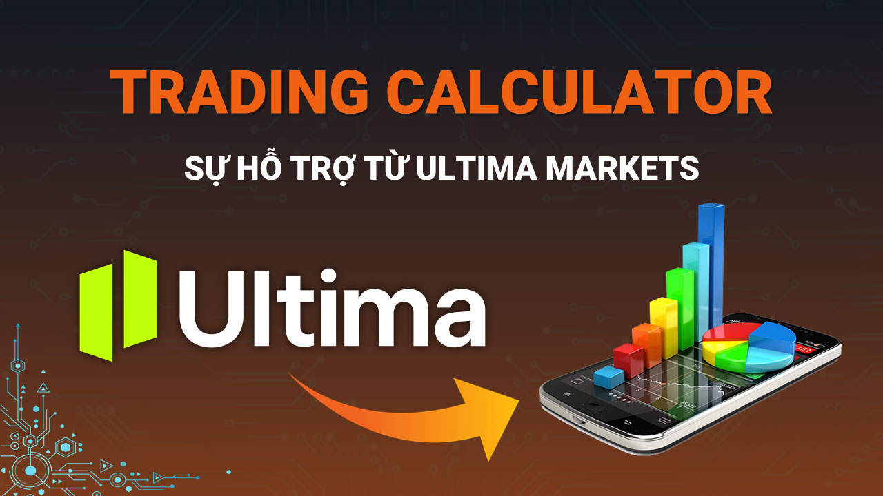 Công Cụ Trading Calculator Ultima Markets Có Gì Đặc Biệt
