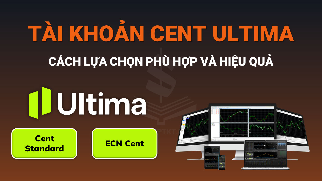 So Sánh Tài Khoản Cent Standard Và ECN Cent Ultima Markets